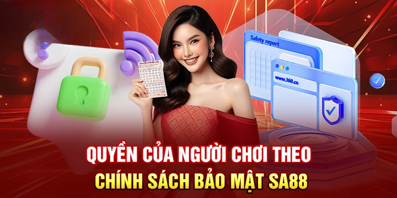 Chính Sách Bảo Mật SA88 – Đảm Bảo Tất Cả Quyền Lợi Hội Viên
